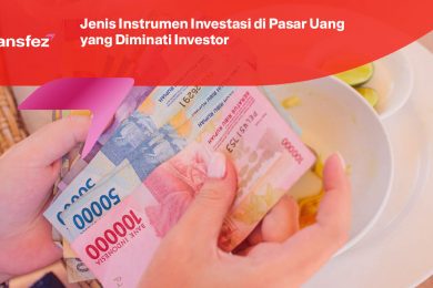 Jenis Instrumen Investasi di Pasar Uang yang Diminati Investor