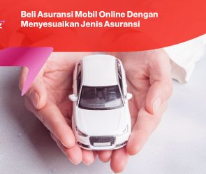Beli Asuransi Mobil Online Dengan Menyesuaikan Jenis Asuransi