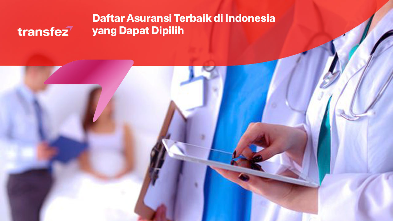 Daftar Asuransi Terbaik di Indonesia yang Dapat Dipilih