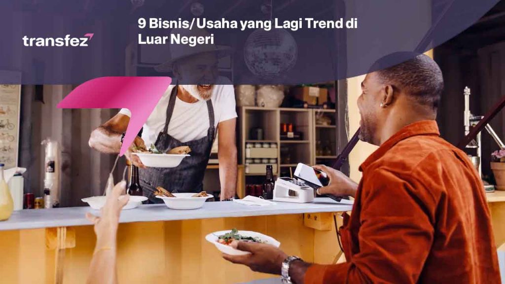 9 Bisnis/Usaha yang Lagi Trend di Luar Negeri Tahun 2023