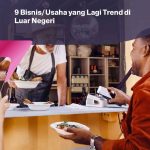 9 Bisnis/Usaha yang Lagi Trend di Luar Negeri Tahun 2023