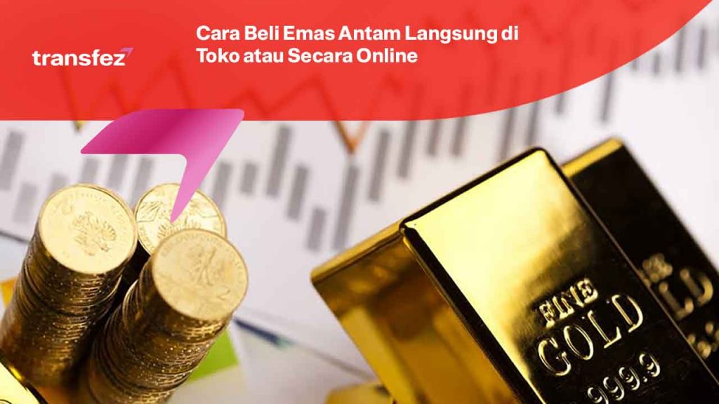 Cara Beli Emas Antam Langsung di Toko atau Secara Online