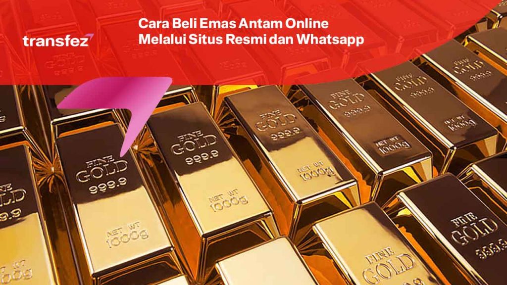 Cara Beli Emas Antam Online Melalui Situs Resmi dan Whatsapp