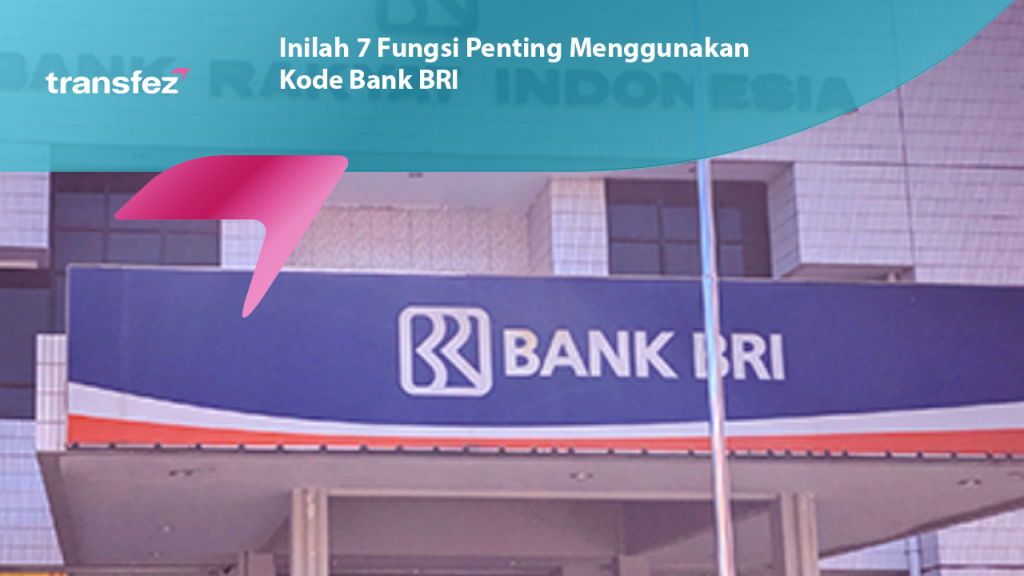 Inilah 7 Fungsi Penting Menggunakan Kode Bank BRI