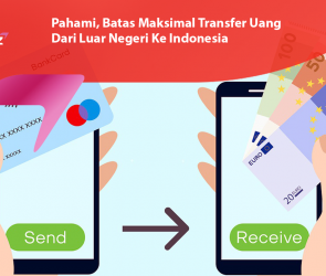 Pahami, Batas Maksimal Transfer Uang Dari Luar Negeri Ke Indonesia