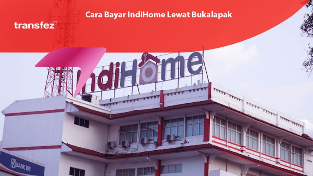 Cara Bayar IndiHome Lewat Bukalapak