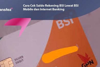 Cara Cek Saldo Rekening BSI Lewat BSI Mobile dan Internet Banking