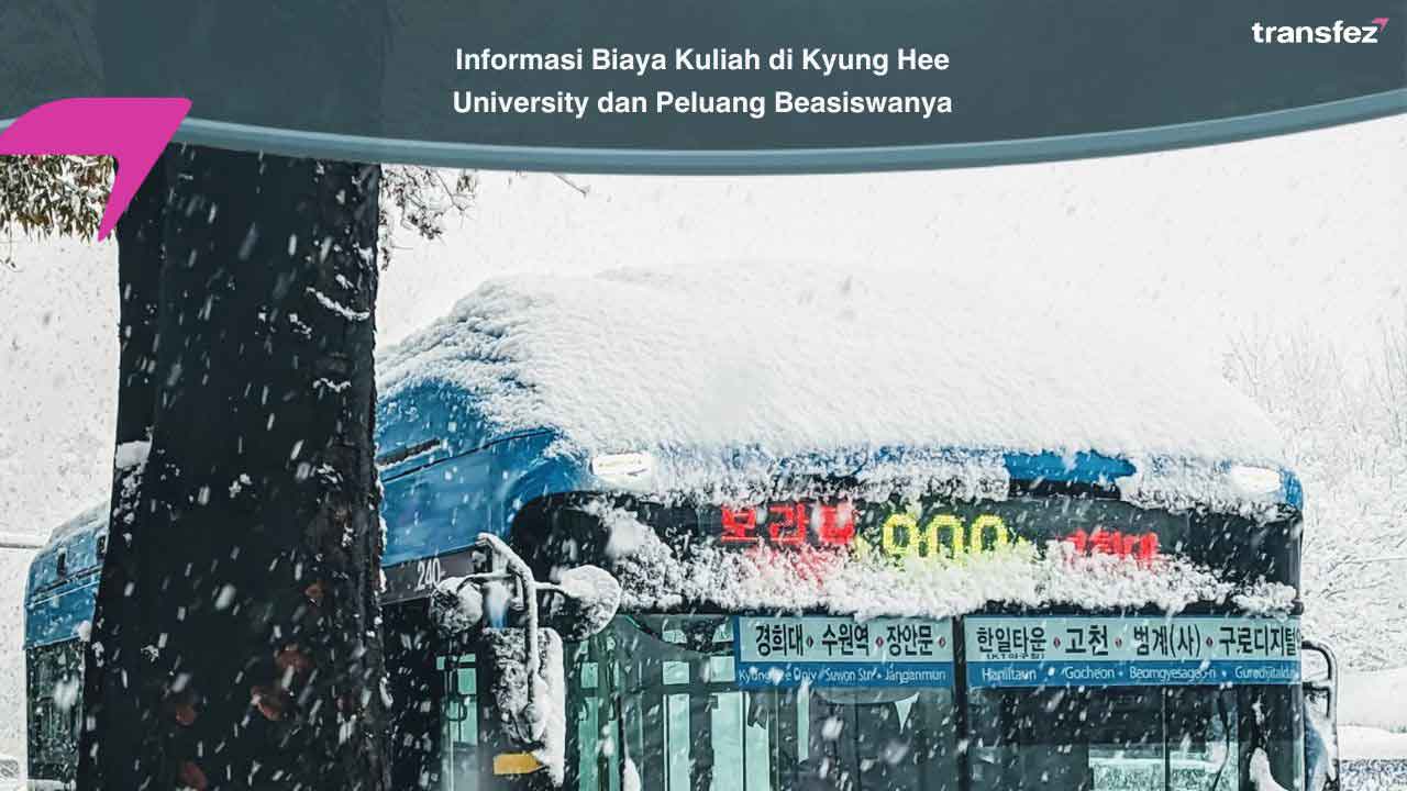 Informasi Biaya Kuliah di Kyung Hee University dan Peluang Beasiswanya 1 Informasi Biaya Kuliah di Kyung Hee University dan Peluang Beasiswanya