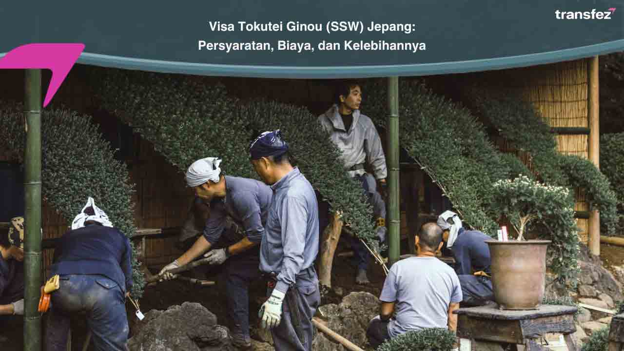 Visa Tokutei Ginou (SSW) Jepang: Persyaratan, Biaya, dan Kelebihannya